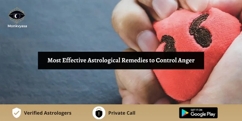 Astrological Remedies to Control Anger